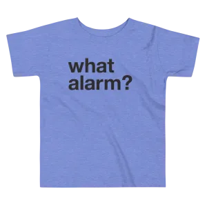 what alarm? - Kids (2T-5T) T-Shirt